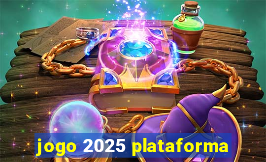 jogo 2025 plataforma